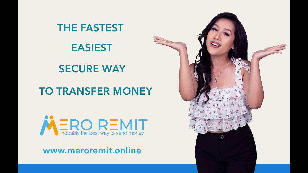 Mero Remit /The Fastest Easiest Secure Way to Transfer Money